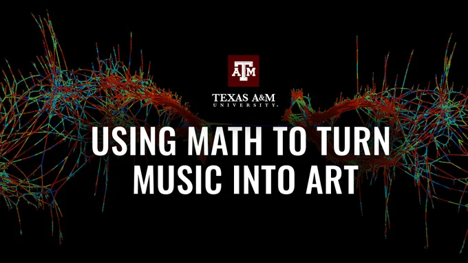 Texas A&M University promotional image featuring the text 'USING MATH TO TURN MUSIC INTO ART' superimposed on a background of colorful abstract lines representing sound waves.