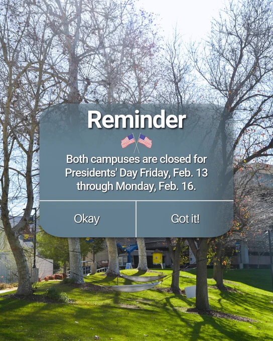 Reminder that both campuses are closed for President’s Day weekend starting Friday, February 13 through Monday, February 16.