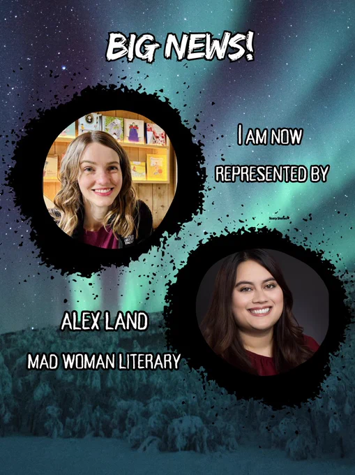 Text: big news I am now represented by Alex Land Mad Woman Literary over a photo of the northern lights