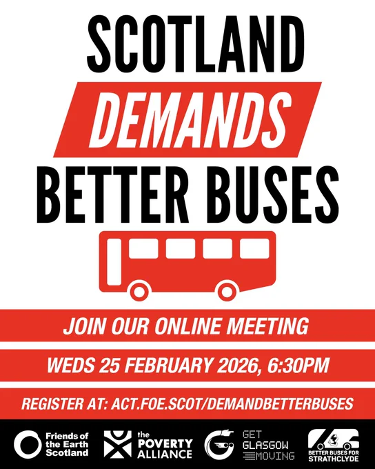 Scotland Demands Better Buses. Online meeting. Wed 25 Feb, 6.30pm. register at act.foe.scot/demandbetterbuses