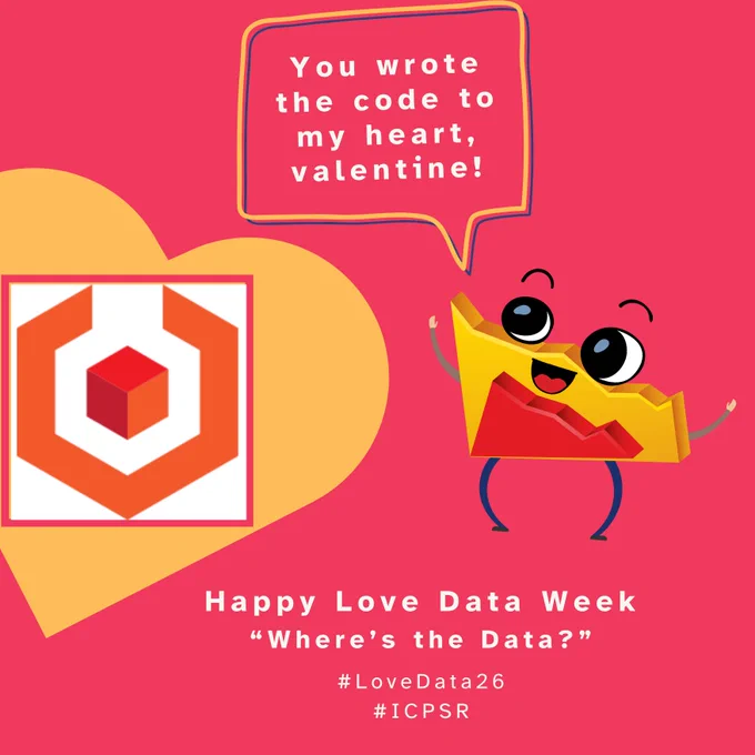 A Valentine with the NACJD logo and a chart with a smiling face. The chart's speech bubble says, "You wrote the code to my heart, Valentine!" The bottom of the graphic reads: "Happy Love Data Week. Where's the Data? #LoveData26 #ICPSR"