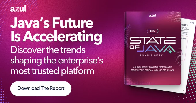 Java's Future is Accelerating
Download the 2026 State of Java Survey & Report