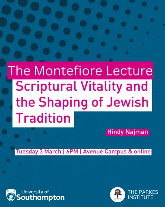 Blue and pink promotional poster for the Montefiore Lecture featuring Hindy Najman, titled “Scriptural Vitality and the Shaping of Jewish Tradition,” taking place on Tuesday 3 March at 6pm, at Avenue Campus and online, with University of Southampton and Parkes Institute logos.