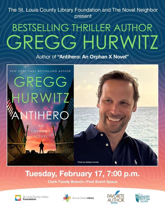 The St. Louis County Library Foundation and The Novel Neighbor
Present
Bestselling Thriller Author
Gregg Hurwitz
“Antihero: An Orphan X Novel”
Tuesday, February 17, 7:00 p.m.
Clark Family Branch - Post Event Space
