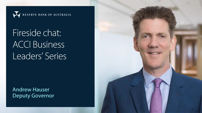 Fireside chat: ACCI Business Leaders' Series with Andrew Hauser, RBA Deputy Governor