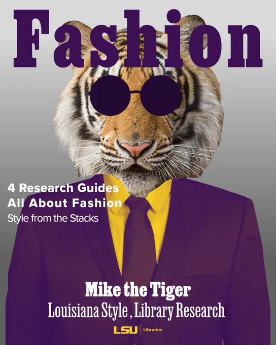 Tiger wearing purple suit, yellow shirt, and round sunglasses with 'Fashion' headline and LSU Libraries branding.