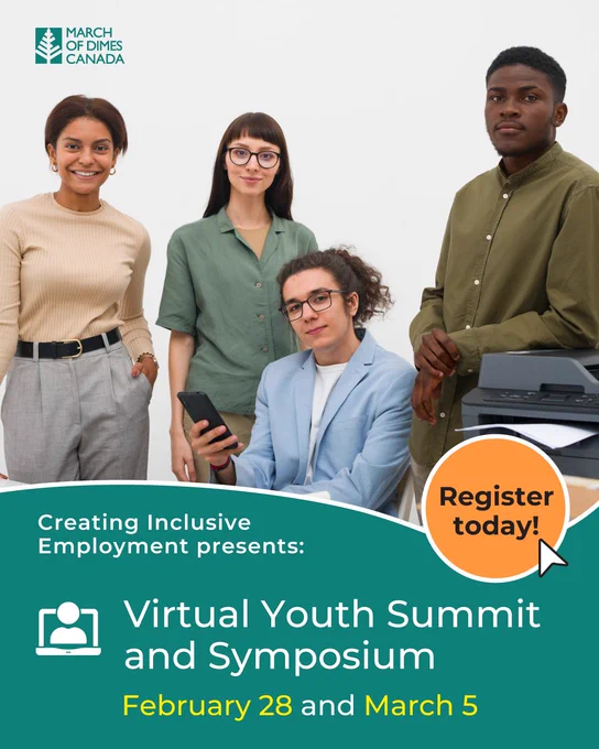 Four young adults stand together in a workplace setting, smiling at the camera. A graphic promotes March of Dimes Canada’s “Creating Inclusive Employment” Virtual Youth Summit and Symposium, with event dates February 28 and March 5 and a “Register today” call-to-action button. 