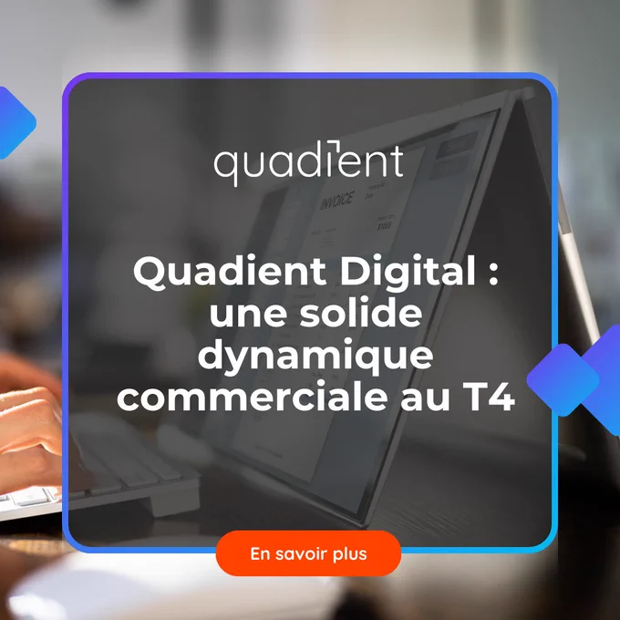 Quadient accélère sa dynamique commerciale dans le Digital avec des contrats majeurs et une croissance à deux chiffres des prises de commandes au T4