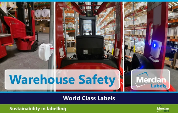 Triptych of images showing a sensor strapped to a metal frame, Interior view from a forklift inside a warehouse aisle, showing safety devices mounted on the vehicle frame and a close up of one of the safety devices having been activated (the centre is lit in blue). Large overlay text reads “Warehouse Safety,” with branding for “Mercian Labels,” “World Class Labels,” and “Sustainability in labelling,” plus a “Mercian zero” logo in the corner.