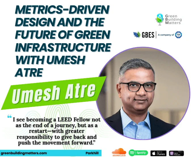 https://greenbuildingmatters.com/2026/02/419-metrics-driven-design-and-the-future-of-green-infrastructure-with-umesh-atre/