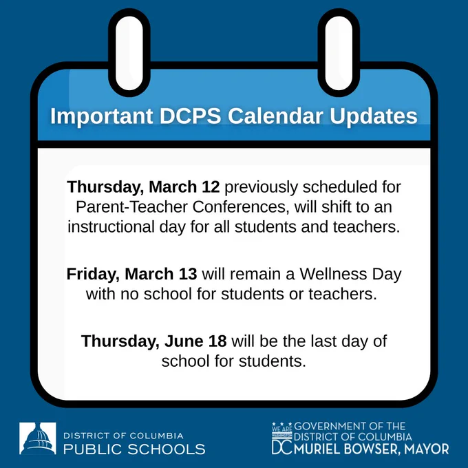 A graphic outlining new calendar adjustments for DC Public Schools: 

March 12 is now an instructional day for students. 

March 13 will remain a Wellness Day with no school for students or teachers. 

June 18 will be the last day of school for students. 
