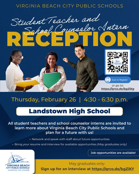 Virginia Beach City Public Schools Student Teacher and School Counselor Intern Reception on Feb. 26 from 4:30 - 6:30 p.m. at Landstown High School.
