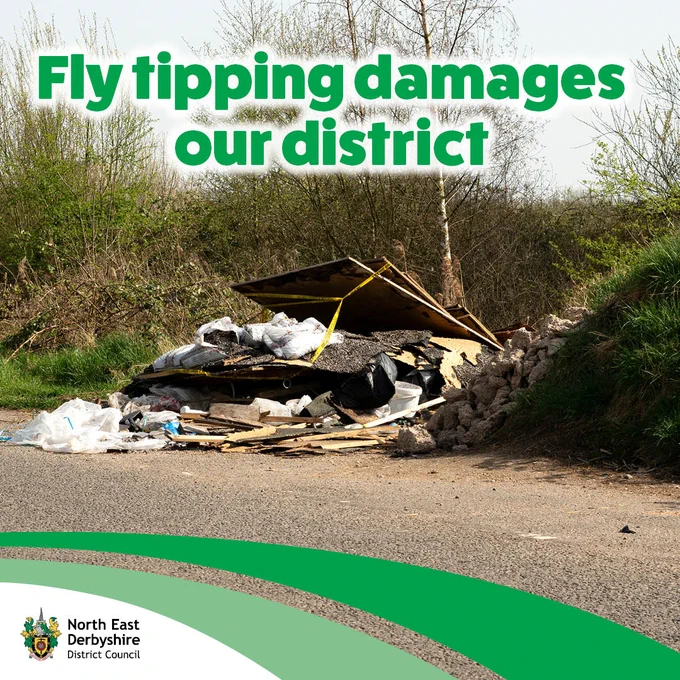 Pile of dumped waste by a roadside with text: "Fly tipping damages our district." North East Derbyshire District Council logo at the bottom.