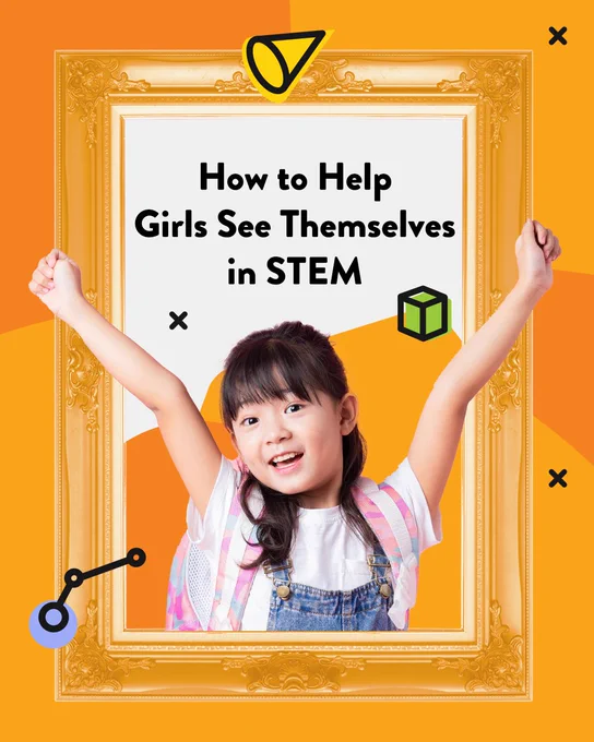 How to Help Girls See Themselves in STEM