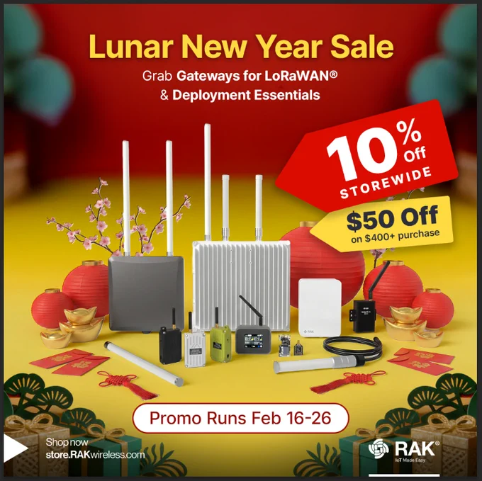 RAKwireless Lunar New Year Sale on gateways for LoRaWAN and deployment gear: 10% storewide plus $50 on $400 . Feb 16–26.
