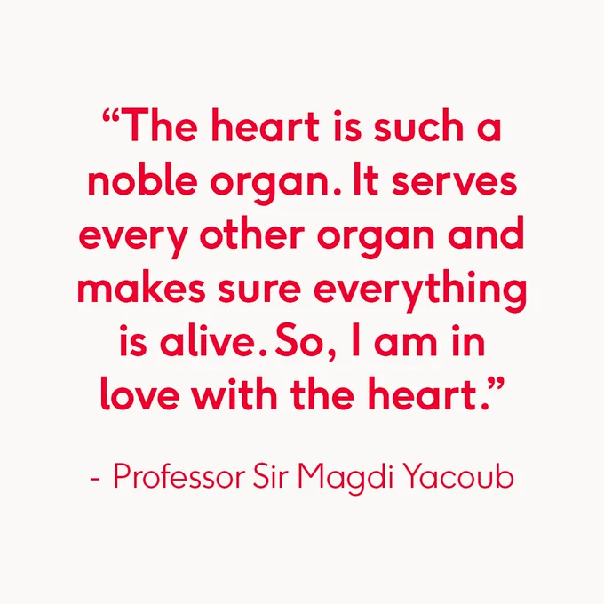 The image features a quote by Professor Sir Magdi Yacoub in red text on a light background. The quote reads: "The heart is such a noble organ. It serves every other organ and makes sure everything is alive. So, I am in love with the heart."