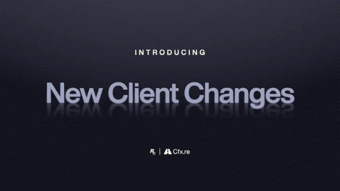 Rockstar Games and Cfx.re poster with text reading: \"Introducing New Client Changes\"