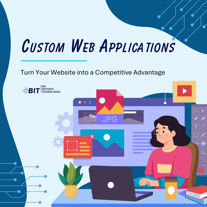 Illustration of a person at a desk with a laptop, surrounded by digital elements. Text reads "Custom Web Applications, Turn Your Website into a Competitive Advantage."