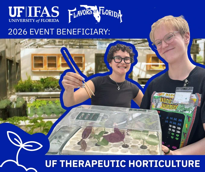Two people smiling at a UF Therapeutic Horticulture event. One holds tweezers near a plant tray. University of Florida and Flavors of Florida logos are visible. In the background, greenhouse structures can be seen. Text reads, "2026 Event Beneficiary: UF Therapeutic Horticulture."
