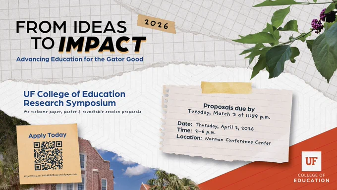 Flyer for the 2026 UF College of Education Research Symposium titled "From Ideas to Impact: Advancing Education for the Gator Good." The design features torn paper textures and a branch of green leaves against a grid background, with the College of Education's Norman Hall visible at the bottom. Text indicates that paper, poster, and roundtable session proposals are welcome. A note taped to the page lists the details: Proposals are due by Tuesday, March 3, at 11:59 p.m.; the event date is Thursday, April 2, 2026, from 2 to 6 p.m.; and the location is the Norman Conference Center. A yellow sticky note has application information and the college's logo.