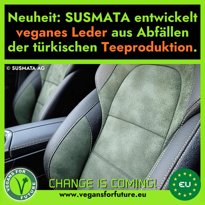 Text:
"Neuheit: Susmata entwickelt veganes Leder aus Abfällen der türkischen Teeproduktion."

Auf dem Bild sieht man einen Autositz aus dem Leder.