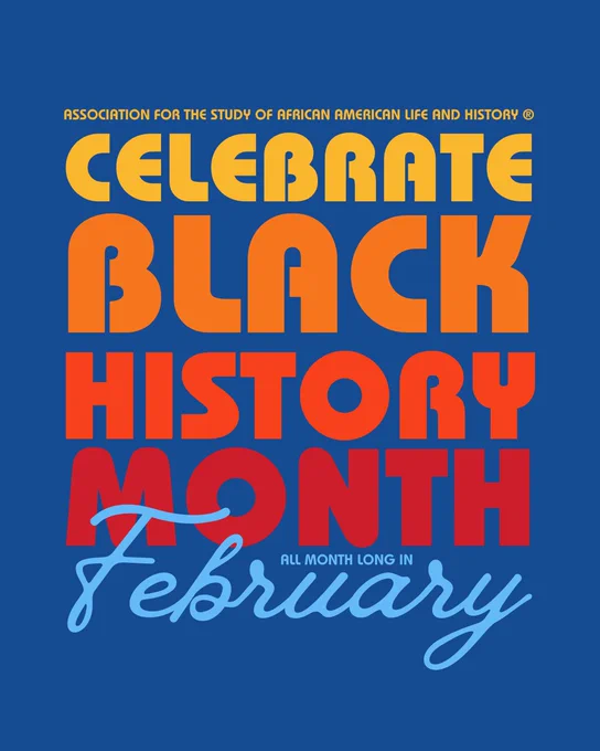 Flier that says Celebrate Black History Month all month long in February