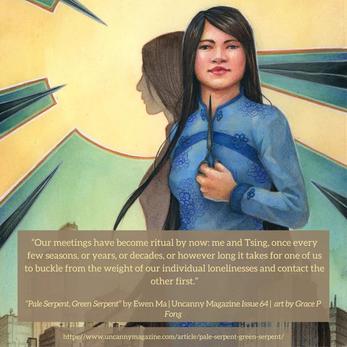 The cover for Uncanny Magazine Issue 64, “Barbershops of the Floating City" by Grace P. Fong: A woman stands facing the viewer, her qipao is a light blue color with flower designs in a darker shade of blue. Her long, black hair trails elegantly behind her while she holds a pair of scissors close to her chest. Behind there is a shadow that looks in the opposite direction, as if she is looking down at the city depicted below. At the top is a sun that crowns the two figures and bathes the entire picture in light. The quote reads: "Our meetings have become ritual by now: me and Tsing, once every few seasons, or years, or decades, or however long it takes for one of us to buckle from the weight of our individual lonelinesses and contact the other first."