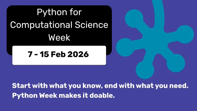 Python for Computational Science Week
7-15 Feb 2026

Start with what you know, end with that you need.
Python Week makes it doable. 