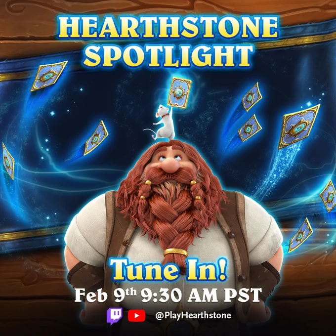 At the top text reads: HEARTHSTONE SPOTLIGHT. Underneath is several Hearthstone cards flying through with Sarge, Harth Stonebrew's rat companion, standing on top of Harth's head. Text below reads: Tune In! Feb 9th 9:30 AM PST. A Twitch and YouTube icon are underneath with the username @PlayHearthstone on the right. 