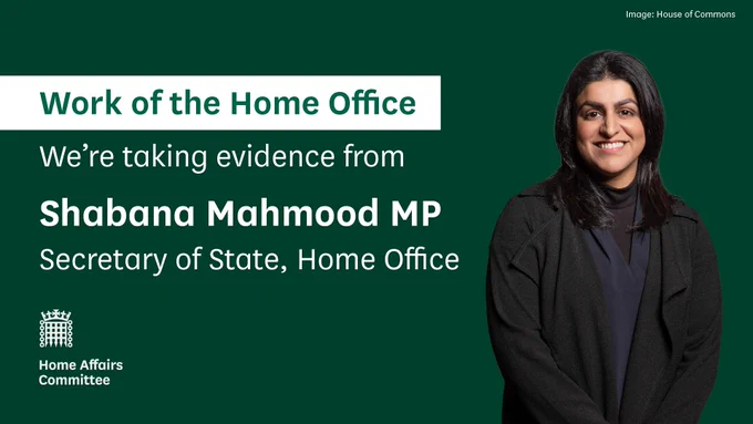 Image of Shabana Mahmood MP. Work of the Home Office. We're taking evidence from Shabana Mahmood MP, Secretary of State, Home Office.