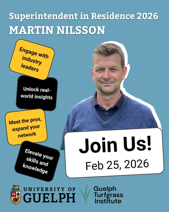 Promotional poster for "Superintendent in Residence 2026" featuring Martin Nilsson, with event date February 5, 2026. The poster includes the University of Guelph Turfgrass Institute logo and bullet points highlighting program benefits like engaging with industry, unlocking real-world insights, and expanding professional networks. The background shows a blurred natural setting.
