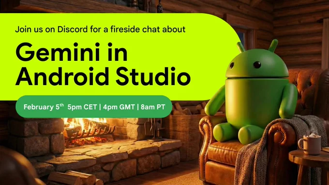 A warm log cabin room features a glowing stone fireplace on the left, while the green Android robot is seated on a brown leather armchair on the right, next to a small table with a mug. Overlaid on the image, a large bright green shape contains the text: \"Join us on Discord for a fireside chat about Gemini in Android Studio.\" Below this, a dark green banner reads: \"February 5th 5pm CET | 4pm GMT | 8am PT.\"