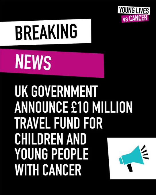 A breaking news graphic. White text on a black background says "UK Government announce £10 million travel fund for children and young people with cancer" At the bottom right hand corner is a turquoise cartoon of a loudspeaker
