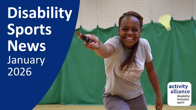 Disability Sports News January 2026 - Activity Alliance. A young girl plays Badminton in a sports hall.