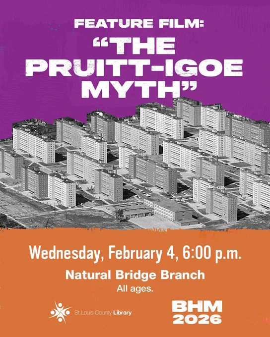 Feature Film
“The Pruitt-Igoe Myth” 
Wednesday, February 4, 6pm
Natural Bridge Branch
All Ages
Black History Month