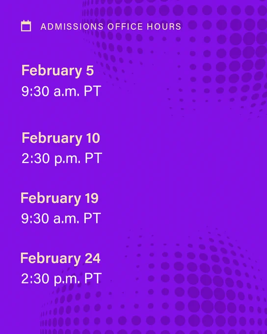A bright purple background with dark purple dotted pattern. Text reads: ADMISSIONS OFFICE HOURS: February 5, 9:30 a.m. PT; February 10, 2:30 p.m. PT; February 19, 9:30 a.m. PT; February 24,  2:30 p.m. PT 