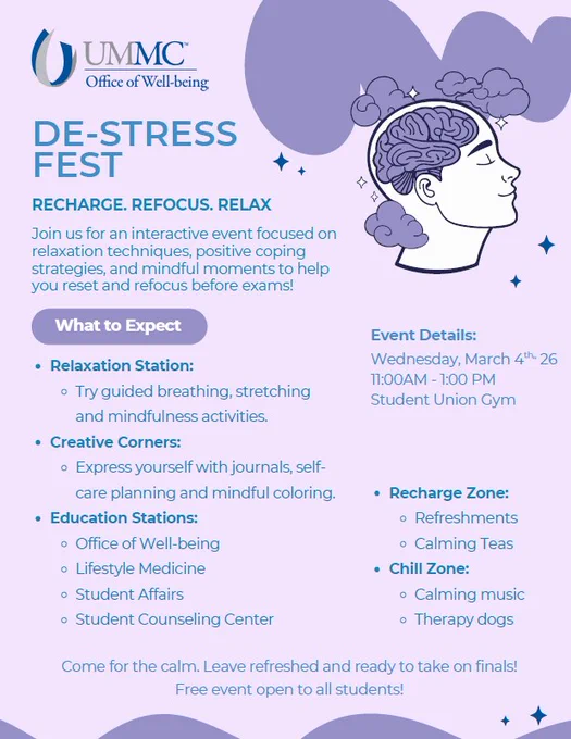 Flyer for the event "De-Stress Fest" for students with the following text "Join the UMMC Office of Well-being for De-stress Fest TODAY at 11:00 am - 1:00 pm in the Norman C. Nelson Student Union Gymnasium!
-Recharge.🔋
-Refocus.🧠
-Relax. 💤
Join us for an interactive event focused on relaxation techniques, positive coping strategies, and mindful moments to help you reset and refocus before exams! What to expect: relaxation stations, creative corners, educational stations, a recharge zone, and a chill zone. Come for the calm. Leave refreshed and ready to take on finals! FREE event open to ALL STUDENTS!" on a light purple background and Office of Well-being logo.