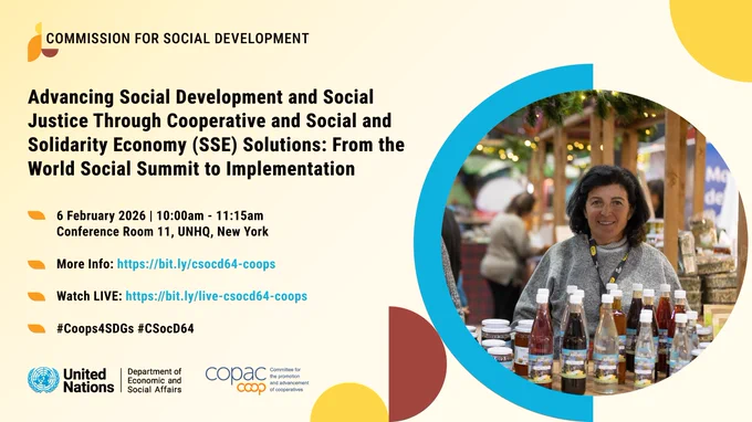 🌏 Save the Date, #CSocD64 side event!

Advancing Social Development & Social Justice through Cooperative & Social and Solidarity Economy SSE Solutions-From World Social Summit to Implementation.

📅 6 Feb 2026 | 10:00–11:15 AM
📍CR.11, UNHQ, NY
#Coops4SDGs #SSE #DohaDeclaration