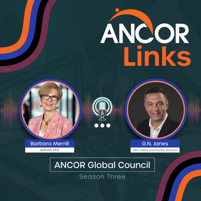 episode graphic with headshots of ANCOR CEO Barbara Merrill and Valley Community Services CEO, G.N. Janes in circles above text 'ANCOR Global Council'