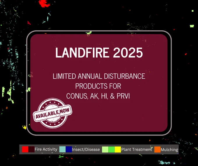 Part of map showing LANDFIRE 2025 disturbance data including fire activity, insect/disease, plant treatment, and mulching across CONUS, Alaska, Hawaii, and Puerto Rico.