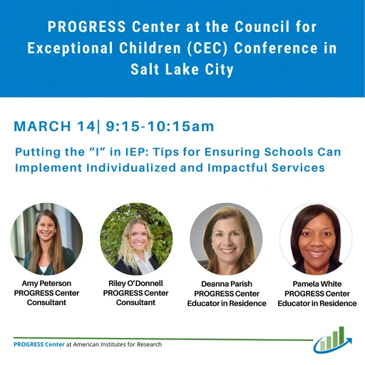A graphic promoting a PROGRESS Center session at the CEC Conference in Salt Lake City. It advertises a March 14 presentation from 9:15–10:15am titled “Putting the ‘I’ in IEP: Tips for Ensuring Schools Can Implement Individualized and Impactful Services.” Circular photos feature Amy Peterson, Riley O’Donnell, Deanna Parish, and Pamela White, all associated with the PROGRESS Center.