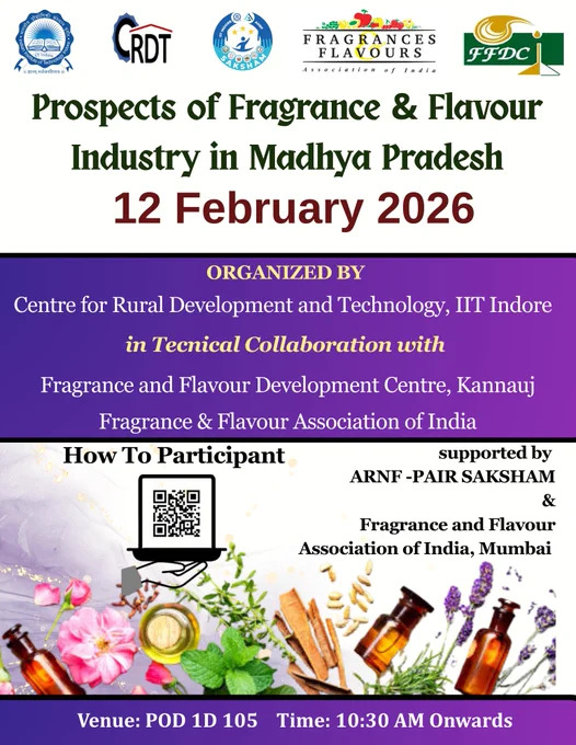 The workshop aims to offer an immersive understanding of the science and creativity behind fragrance and flavour creation, covering the journey from natural raw materials to finished fragrances, while also highlighting career, research, and entrepreneurial opportunities in the fragrance and flavour industry, particularly in the context of Madhya Pradesh.  All interested participants are requested to register using the QR code provided in the flyer. We strongly encourage maximum participation from across departments to take advantage of this unique learning and networking opportunity. Early participation is encouraged as seats are limited.

