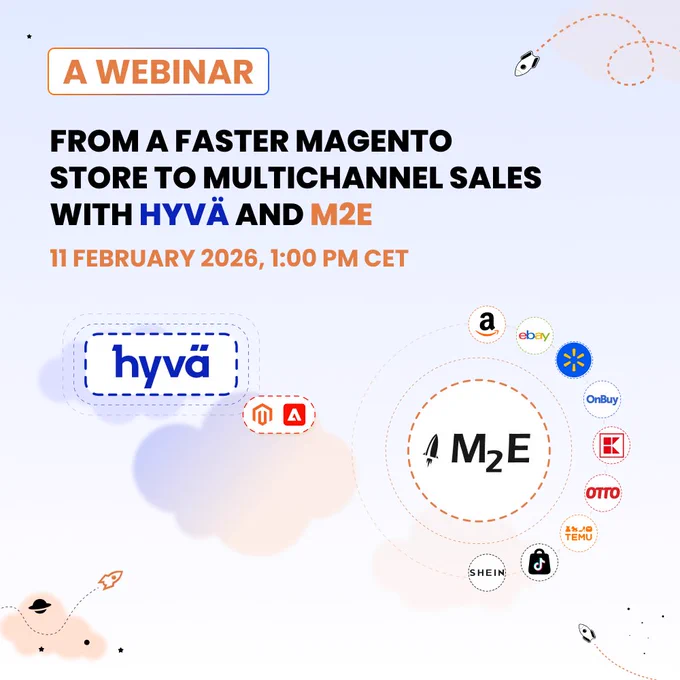 A webinar From a Faster Magento Store to Multichannel Sales with Hyvä and M2E 