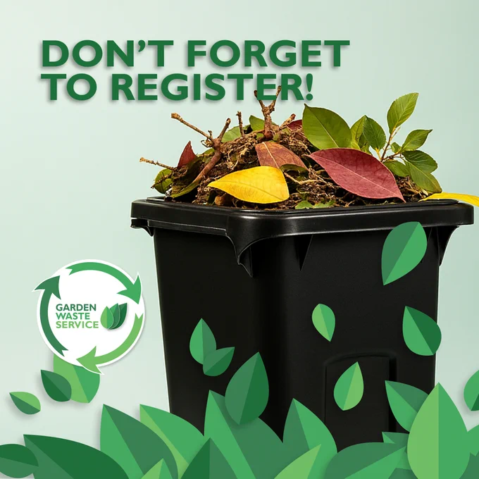 An advertisement reminding to register for the Garden Waste Service, featuring a black bin overflowing with garden waste like twigs and leaves, set against a light green background. The logo of the Garden Waste Service is visible at the bottom left corner.