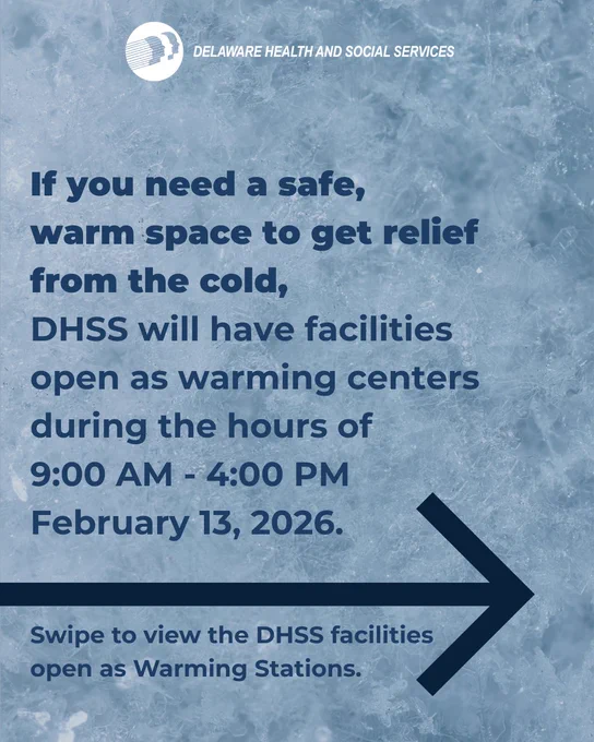 Snowy background. DHSS logo. If you need a safe, warm space to get relief from the cold, DHSS will have facilities open as warming centers during the hours of 9:00 AM - 4:00 PM on February 13, 2026. 

Arrow pointing to next slide. Swipe to view the DHSS facilities open as warming stations.
