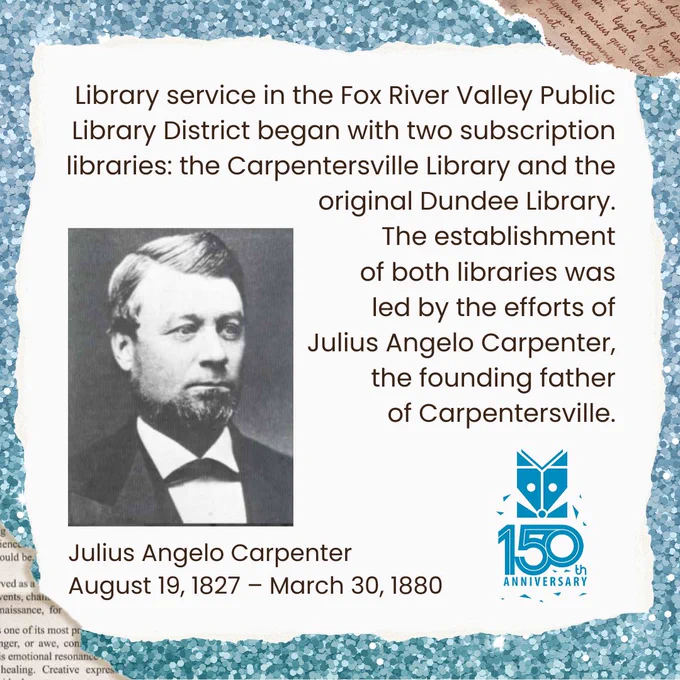 The Carpentersville Library merged with Dundee Library because of Julius Angelo Carpenter.