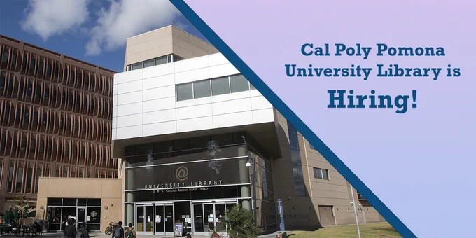 Exterior view of the Cal Poly Pomona University Library building on a sunny day. A diagonal blue banner overlays the image with the text ‘Cal Poly Pomona University Library is Hiring!’ Students walk near the library entrance, and the modern building features glass doors and light-colored panels
