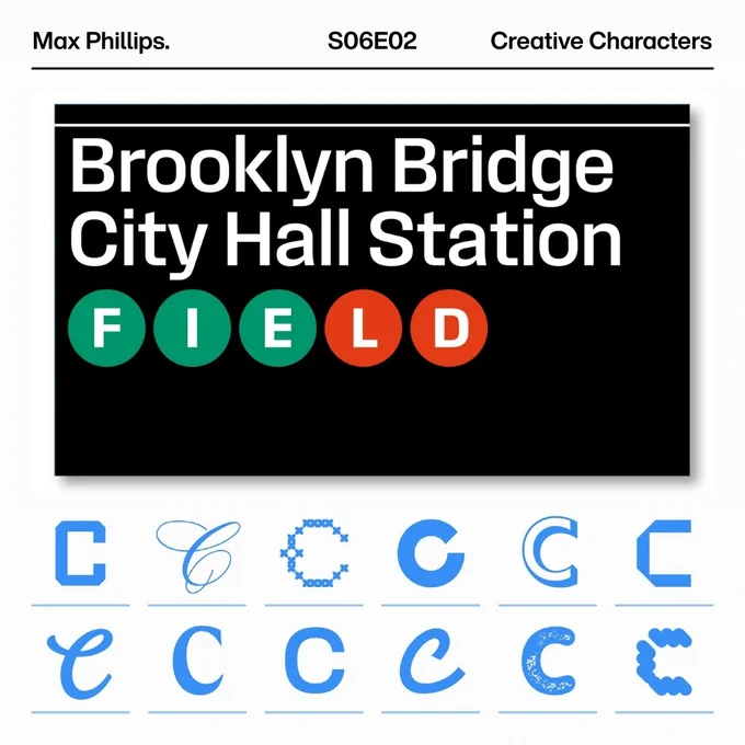 Slide promoting Max Phillips as a guest on the Creative Characters podcast. NYC Subways station sign on black background with white letters: "Brooklyn Bridge City Hall Station" and each letter in green circles with white text: "F" "I" "E" followed by in orange circles with white text: "L" and "D." In two rows along the bottom, the letter "C" is displayed in light blue in various styles.