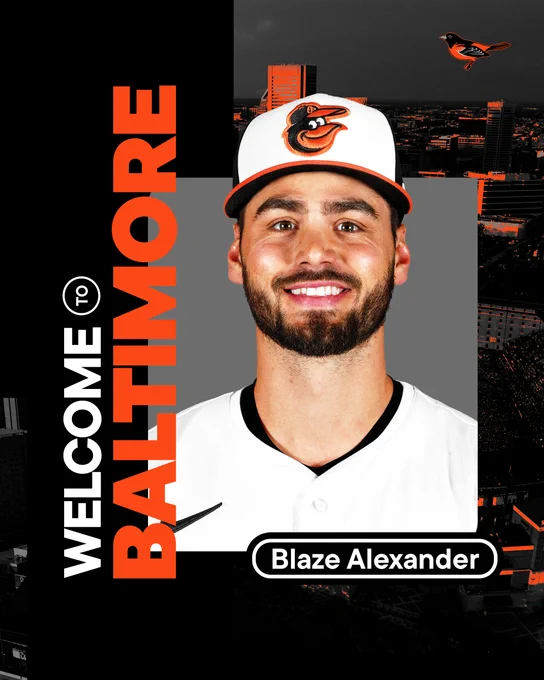 Welcome to Baltimore, Blaze Alexander

The graphic features an image of Alexander appearing in a white Orioles uniform and cap.