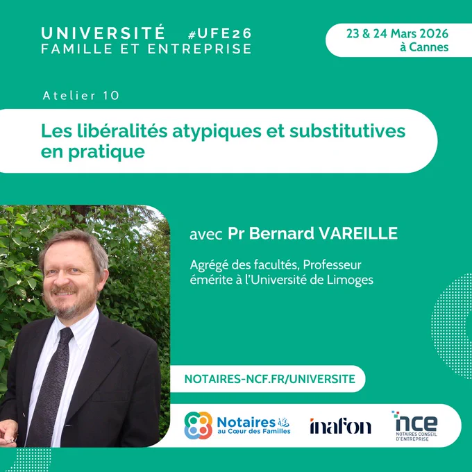 
Rejoignez cet atelier exclusif animé par Pr Bernard VAREILLE qui vous permettra de :
– Mieux maîtriser les libéralités substitutives de personne
– Mieux maîtriser les libéralités substitutives de biens